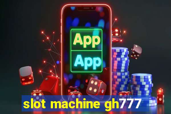 slot machine gh777