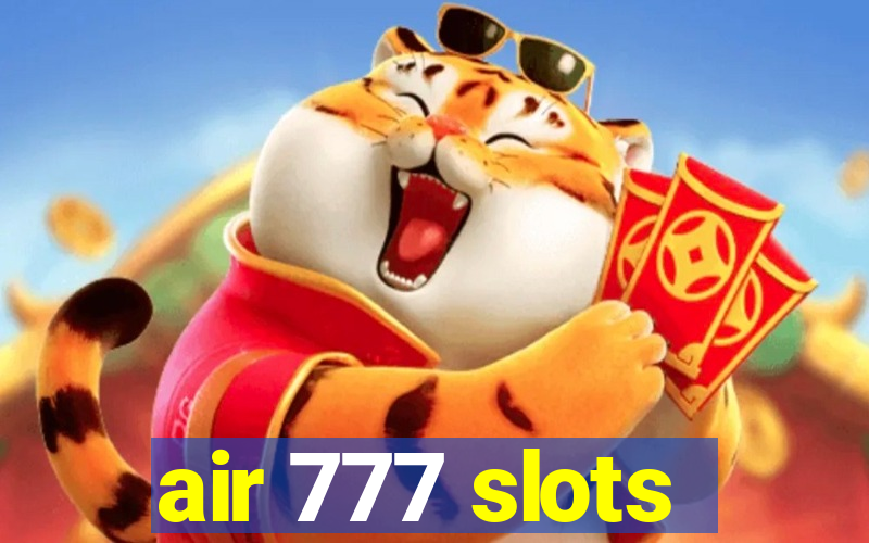 air 777 slots