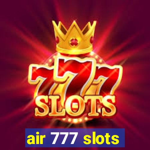 air 777 slots