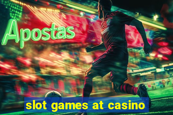 slot games at casino