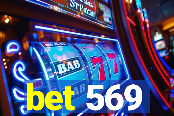 bet 569