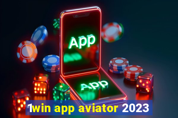 1win app aviator 2023