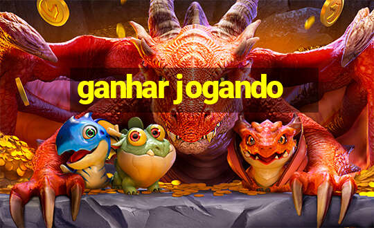 ganhar jogando