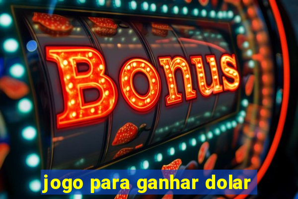 jogo para ganhar dolar