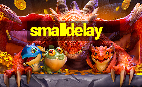 smalldelay