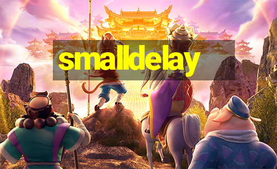 smalldelay