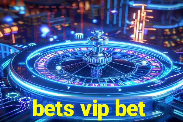 bets vip bet