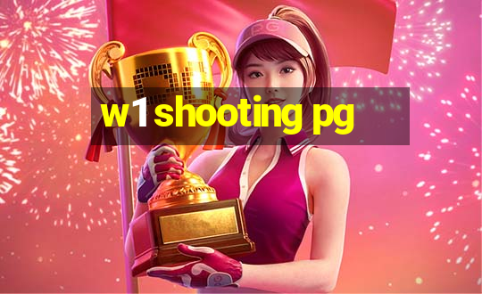 w1 shooting pg