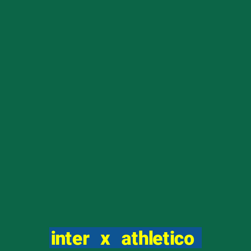 inter x athletico pr palpites