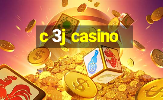 c 3j casino