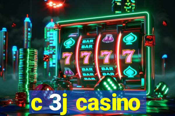 c 3j casino