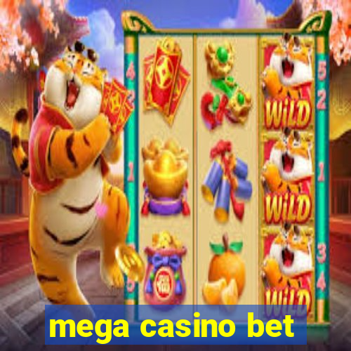 mega casino bet