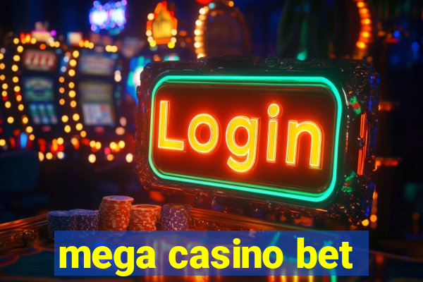 mega casino bet