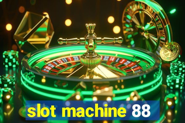 slot machine 88