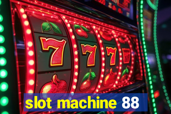 slot machine 88