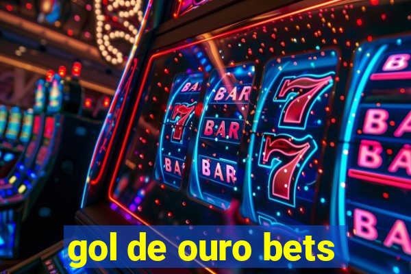 gol de ouro bets