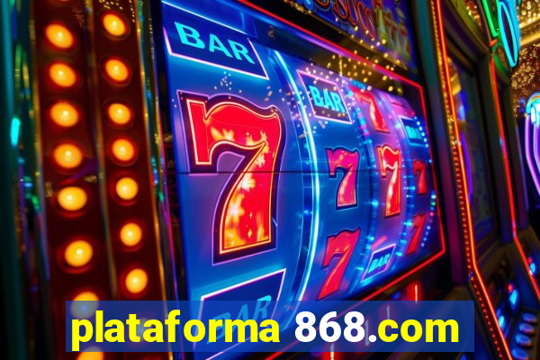 plataforma 868.com