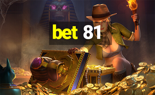 bet 81