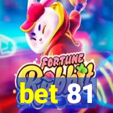 bet 81