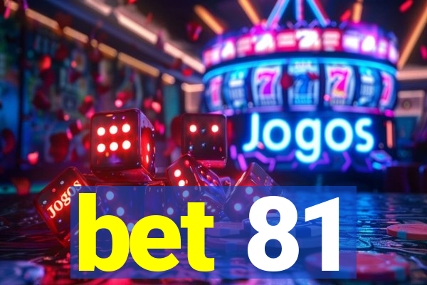 bet 81