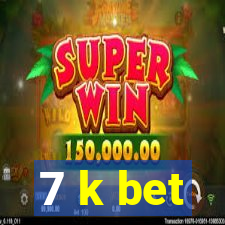 7 k bet