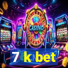 7 k bet