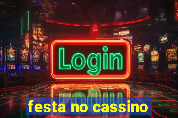 festa no cassino