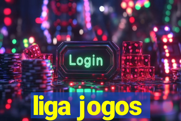 liga jogos