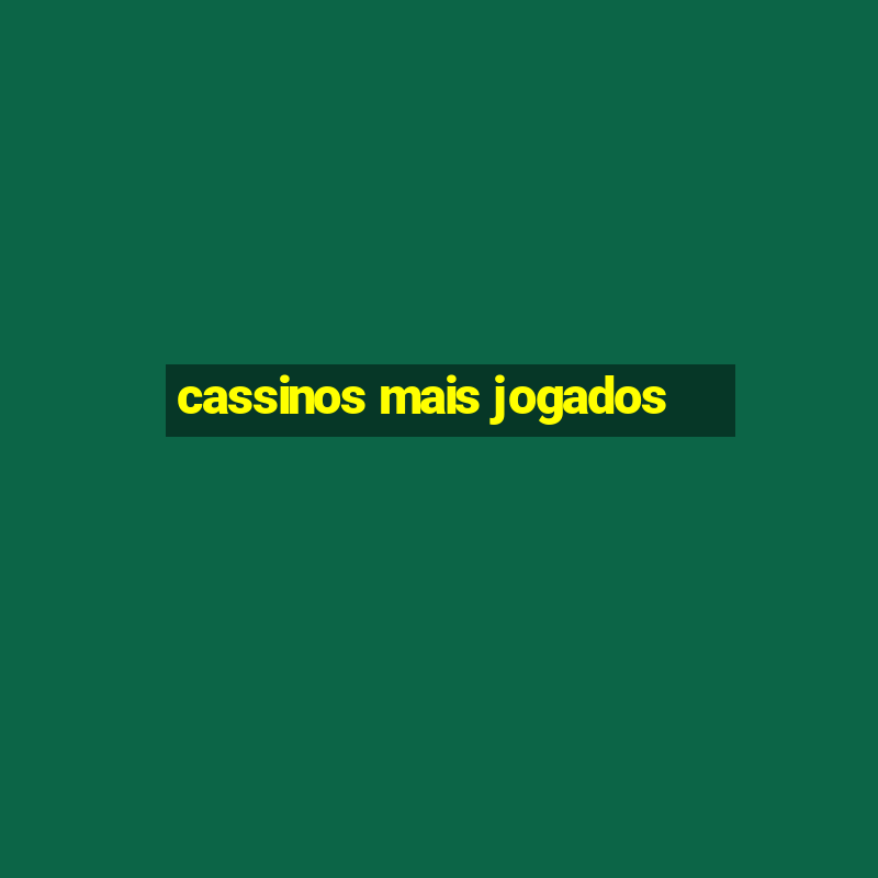 cassinos mais jogados