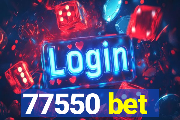 77550 bet