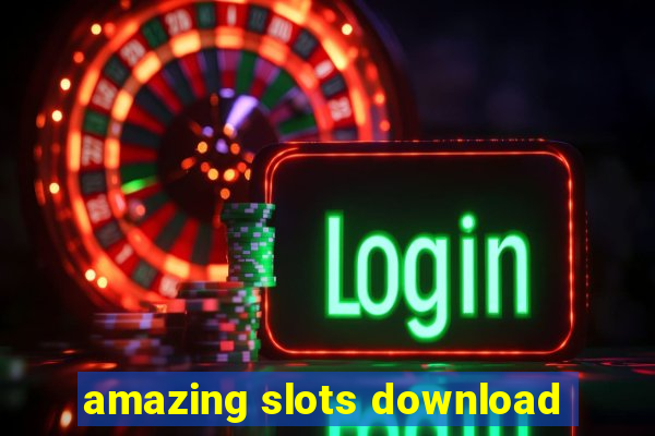 amazing slots download