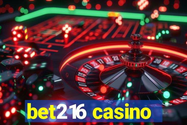 bet216 casino