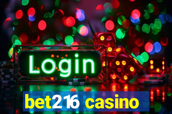 bet216 casino