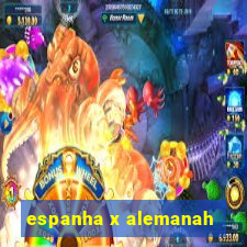 espanha x alemanah