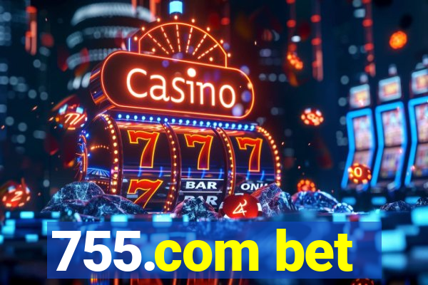 755.com bet