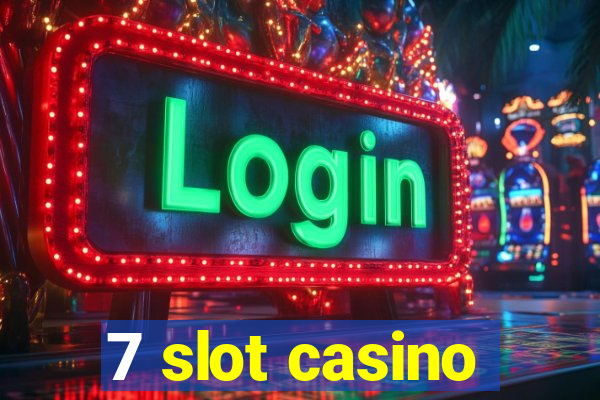 7 slot casino