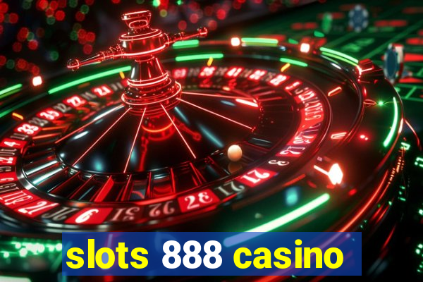 slots 888 casino