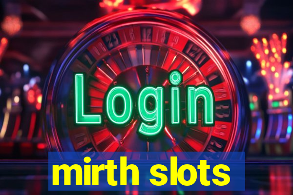 mirth slots