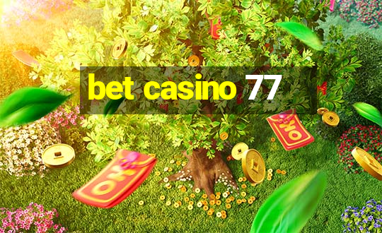 bet casino 77