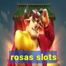 rosas slots