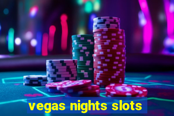 vegas nights slots