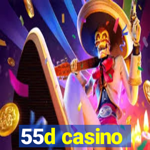 55d casino