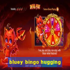 bluey bingo hugging