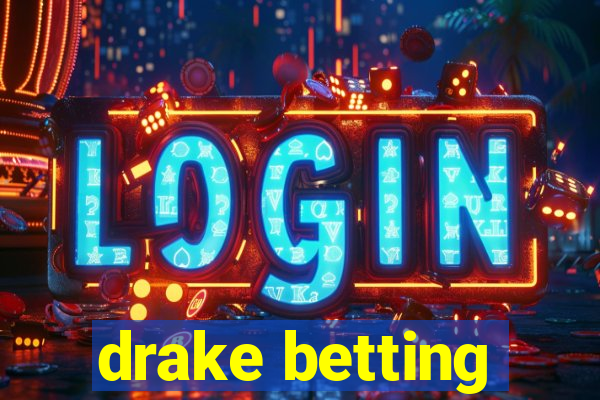 drake betting