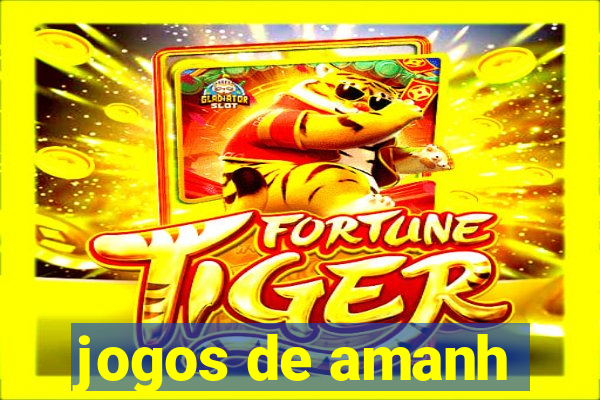 jogos de amanh