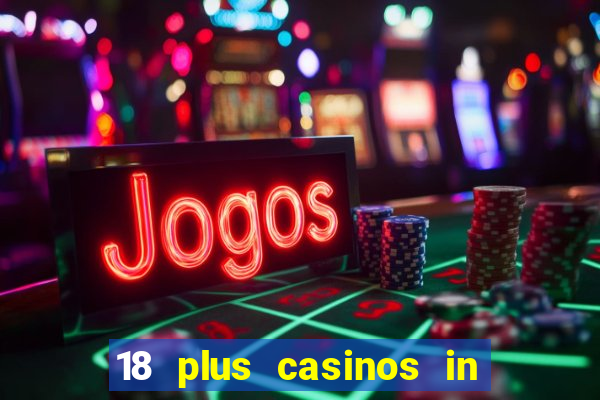 18 plus casinos in new england