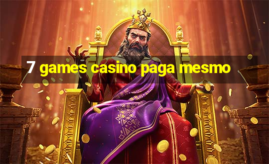 7 games casino paga mesmo