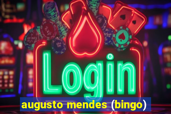 augusto mendes (bingo)