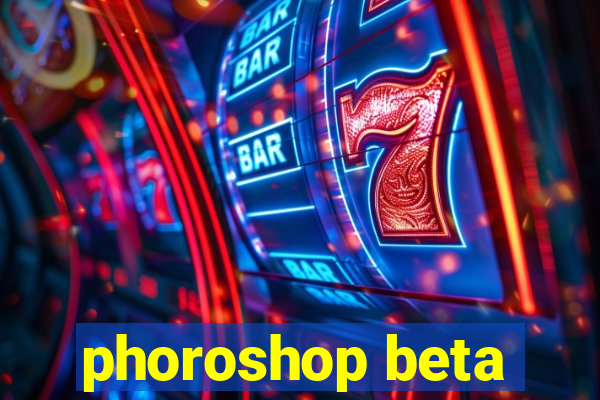 phoroshop beta