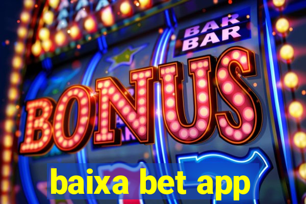 baixa bet app